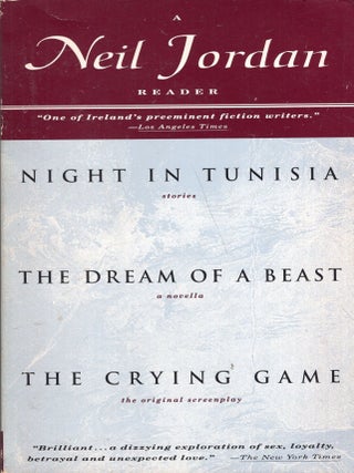 Item #333553 Neil Jordan Reader: Including Night in Tunisia, Dreams of a Beast and The Crying...