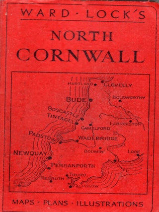 Item #334817 Guide to North Cornwall: Newquay, Perranporth, Tintagel, Padstow, Bude, Etc. Ward Lock