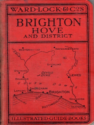 Item #334890 A Pictorial and Descriptive Guide to Brighton and Hove, the South Downs, Shoreham,...