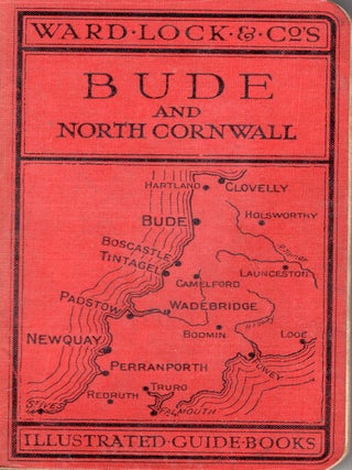 Item #334891 A Pictorial and Descriptive Guide to Bude, Tintagel, Boscastle, and North Cornwall...