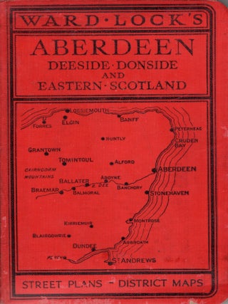Item #335161 Guide to Aberdeen: Deeside, Donside, Strathspey, Cruden Bay, Dundee, St. Andrews,...