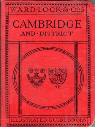 Item #335432 A New Pictorial and Descriptive Guide to Cambridge and District. Ward Lock