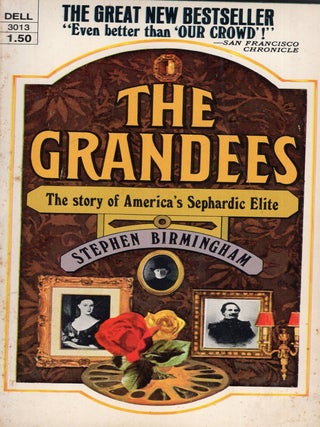 Item #335471 The Grandees: The story of America's Sephardic Elite. Stephen Birmingham