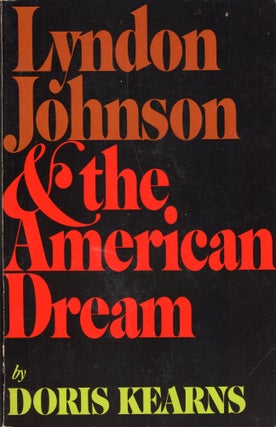 Item #335627 Lyndon Johnson and the American Dream. Doris Kearns