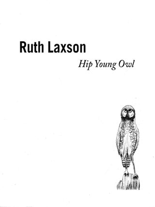 Item #337547 Hip Young Owl: A Retrospective. Ruth Laxson