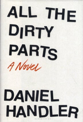 Item #338015 All the Dirty Parts. Daniel Handler
