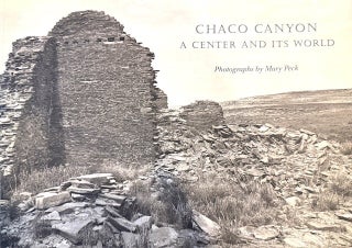 Item #339103 Chaco Canyon: A Center and Its World. Stephen Lekson, Mary, Peck, Simon J, Ortiz,...