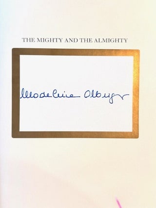 Mighty and the Almighty: Reflections on America, God, and World Affairs