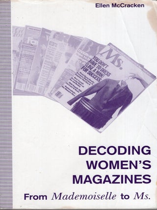 Item #340422 Decoding Women's Magazines: From Mademoiselle to Ms. Ellen McCracken