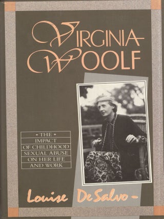 Item #344296 Virginia Woolf: The Impact of Childhood Sexual Abuse on Her Life and Work. Louise...