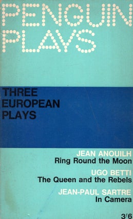 Item #345399 Penguin Plays: Three European Plays (Ring Around the Moon, The Queen and the Rebels,...