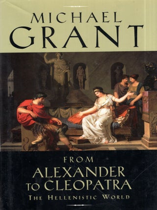 Item #348222 From Alexander to Cleopatra. Michael Grant