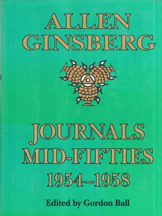 Item #350900 Journals Mid-Fifties 1954-1958: Allen Ginsberg ; Edited by Gordon Ball. Allen...