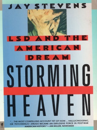Item #350919 Storming Heaven: LSD and the American Dream. Jay Stevens