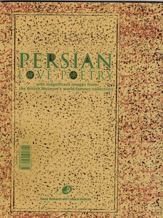 Item #352321 Persian Love Poetry. With Magnificent Images from the British Museum's Collections....