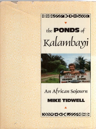 Item #354899 The Ponds of Kalambayi: An African Sojourn. MIKE TIDWELL