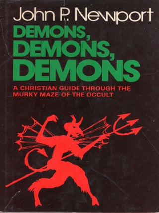 Item #355248 Demons, Demons, Demons: A Christian Guide Through the Murky Maze of the Occult. John...