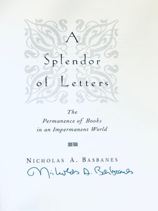 A Splendor of Letters: The Permanence of Books in an Impermanent World