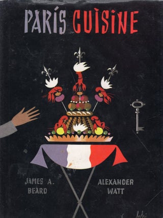 Item #359280 Paris Cuisine. James A. Beard, Alexander, Watt