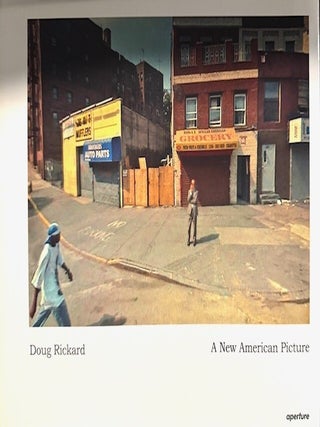 Item #360634 Doug Rickard: A New American Picture. Doug Rickard