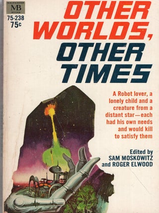 Item #360725 Other Worlds, Other Times. Sam Moskowitz