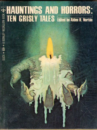 Item #361726 Hauntings and Horrors: Ten Grisly Tales. Alden H. Norton