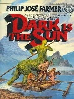 Item #361964 Dark Is the Sun. Philip Jose Farmer