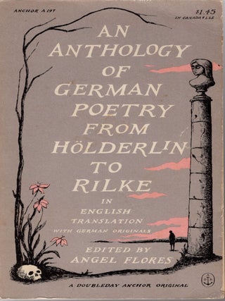 Item #367129 An Anthology of German Poetry from Holderlin to Rilke: In English Translation with...