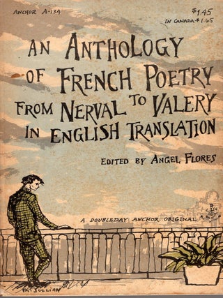 Item #368060 An Anthology of French Poetry from Nerval to Valery in English Translation (Anchor...