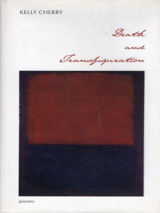 Item #372074 Death and Transfiguration. Kelly Cherry