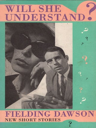 Item #372649 Will She Understand?: New Stories. Fielding Dawson
