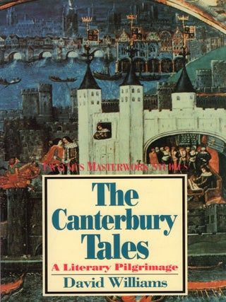Item #372759 The Canterbury Tales A Literary Pilgrimage. David Williams