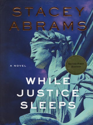 Item #373290 While Justice Sleeps. Stacey Abrams