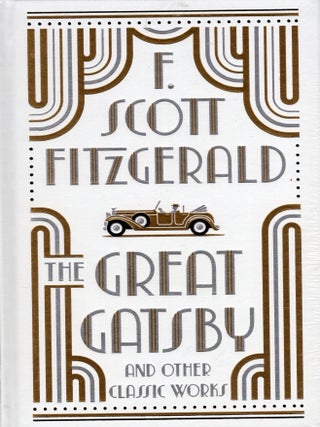 Item #373629 The Great Gatsby and Other Classic Works (Collectible Editions). F. Scott Fitzgerald