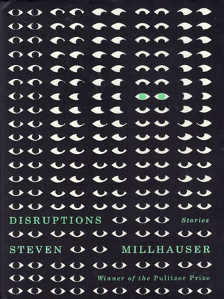 Item #376211 Disruptions: Stories. Steven Millhauser