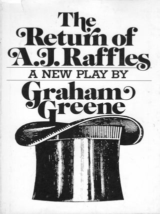 Item #377531 Return of A. J. Raffles: An Edwardian Comedy in Three Acts, Based Somewhat Loosely...