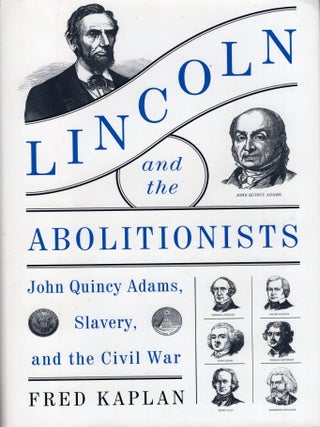 Item #377776 Lincoln and the Abolitionists. Fred Kaplan