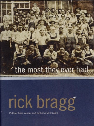 Item #378898 The Most They Ever Had. RICK BRAGG