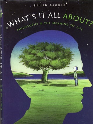 Item #379613 What's It All About?: Philosophy and the Meaning of Life. Julian Baggini