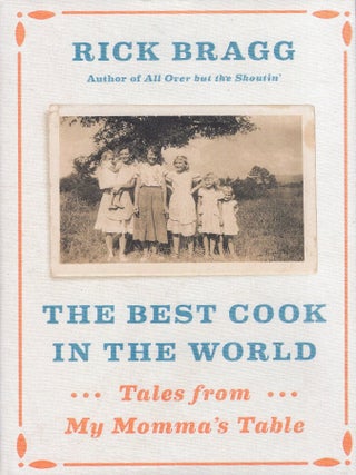 Item #379989 The Best Cook in the World. Rick Bragg