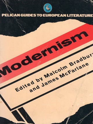 Item #380453 Modernism: A Pelican Guide to European Literature 1890-1930. Malcolm Bradbury,...