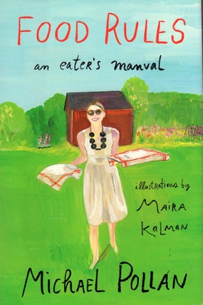 Item #380906 Food Rules: An Eater's Manual. Michael Pollan, Maira, Kalman