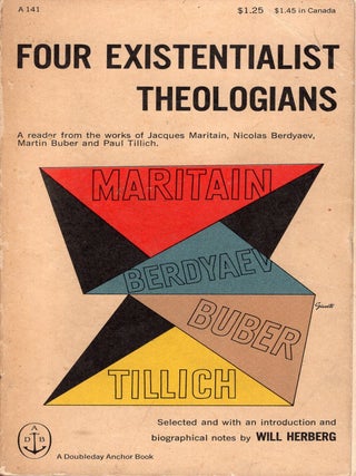 Item #381419 Four Existentialist Theologians: A Reader from the Works of Jacques Maritain,...