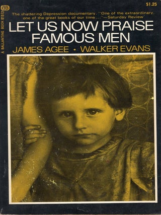 Item #382299 Let Us Now Praise Famous Men. James Agee, Walker, Evans