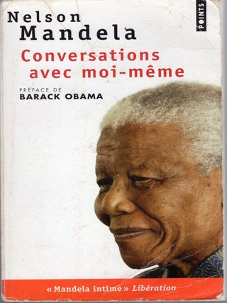 Item #384694 Conversations Avec Moi-Mme. Lettres de Prison, Notes Et Carnets Intimes. Nelson Mandela