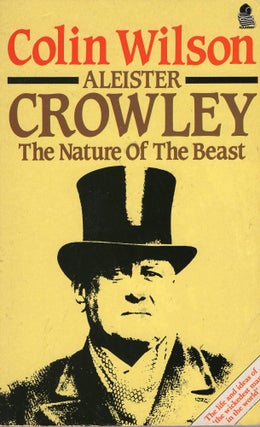 Item #385621 Aleister Crowley: The Nature of the Beast. Colin Wilson
