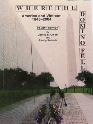 Item #386434 Where the Domino Fell: America and Vietnam 1945-2004 (Revised). James S Olson, Randy...