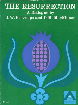 Item #386764 The Resurrection: A Dialogue. G. W. H. Lampe, D. M., MacKinnon