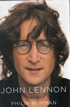 Item #388658 John Lennon: The Life. PHILIP NORMAN