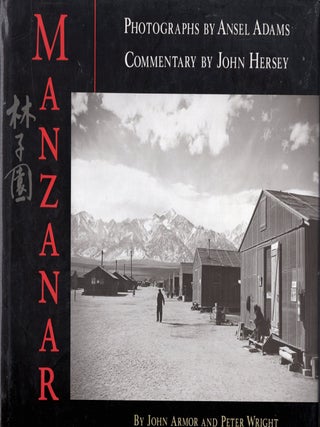 Item #389237 Manzanar. John Armor, Ansel, Adams, Peter, Wright, photographer